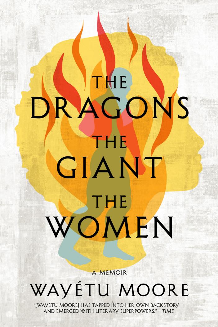 The Dragons The Giant The Women by Watéyu Moore